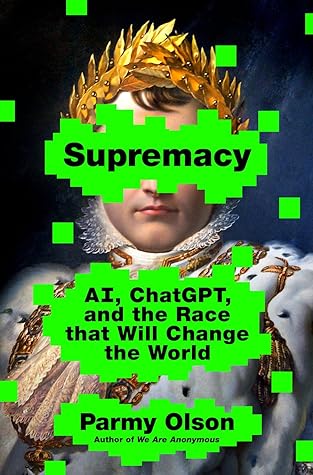 Supremacy: AI, ChatGPT, and the Race that Will Change the World