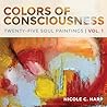 Colors of Consciousness by Nicole C. Harp