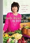 My Kitchen Year by Ruth Reichl