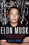 Elon Musk by Ashlee Vance