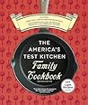 The America's Test Kitchen Family Cookbook by America's Test Kitchen