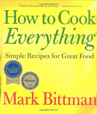 How to Cook Everything: Simple Recipes for Great Food