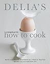 Delia's Complete How To Cook by Delia Smith